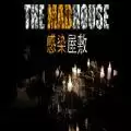 THE MADHOUSE