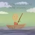a wonderful day of fishing