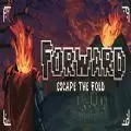 Forward Escape the Fold