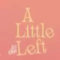 A Little to the Left
