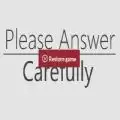 Please Answer Carefully问卷答案