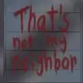 That＇s not my neighbor