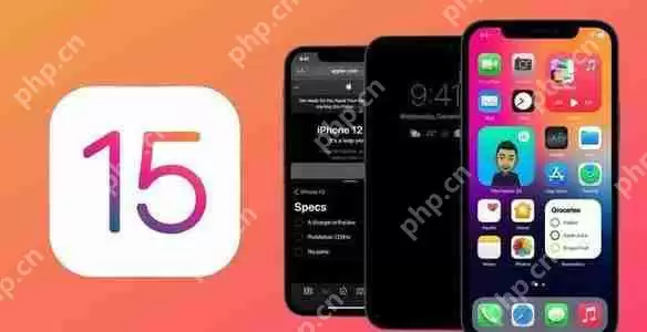 苹果iOS15系统新功能有哪些