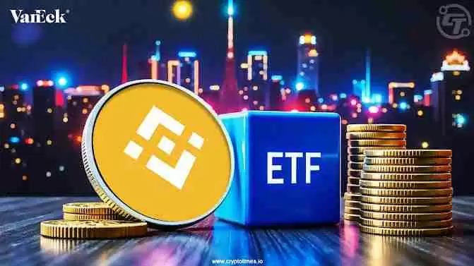 Vaneck正在美国朝着美国的Binance Coin（BNB）ETF发展