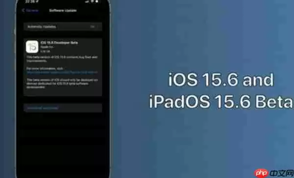 ios15.6更新内容一览