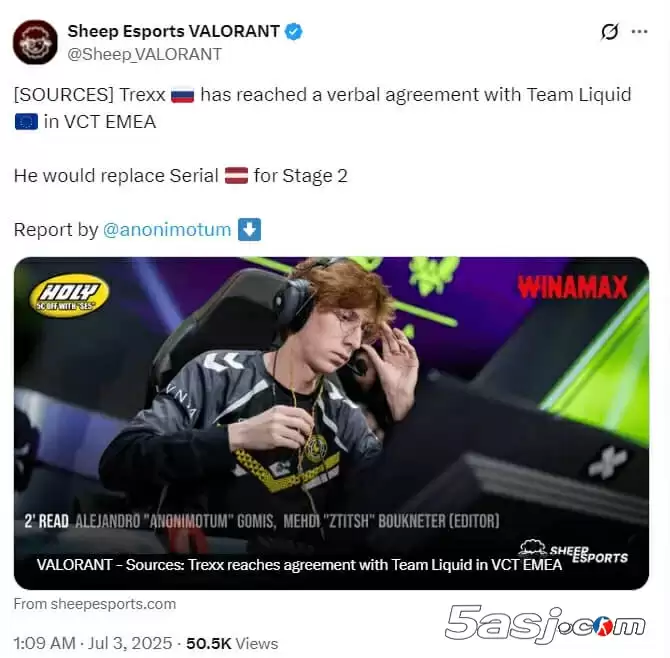 Team Liquid与Trexx达成口头协议:取代Serial出战VCT EMEA 2025第二阶段 Team Liquid与Trexx达成口头协议:取代Serial出战VCT EMEA 2025第二阶段