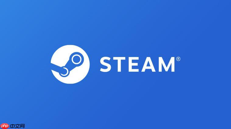 Steam游戏共享怎么开启 Steam家庭共享设置方法完整解析