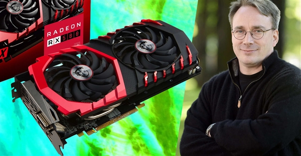 Linux之父：我还在用8年前的AMD RX 580显卡