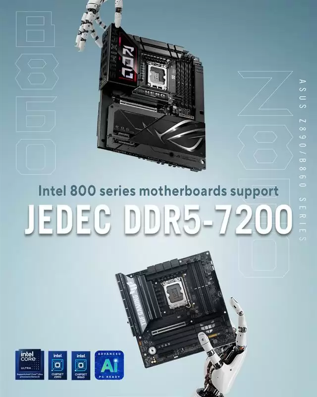 华硕宣布 800 系列主板升级 DDR5 7200 内存支持,适配英特尔酷睿 Ultra 200S 处理器