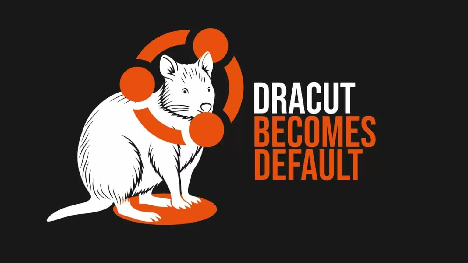 Ubuntu 25.10 启动核心组件换代：Dracut 接棒，取代近 20 年旧工具