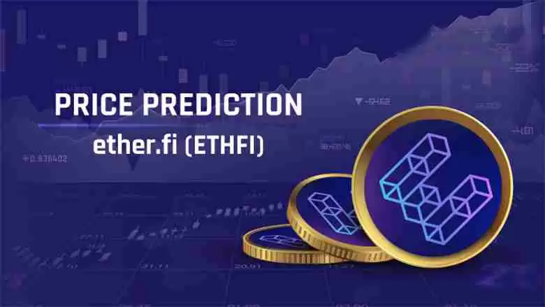 ether.fi (ETHFI)币是什么？未来价格如何？2025-2030年价格预测