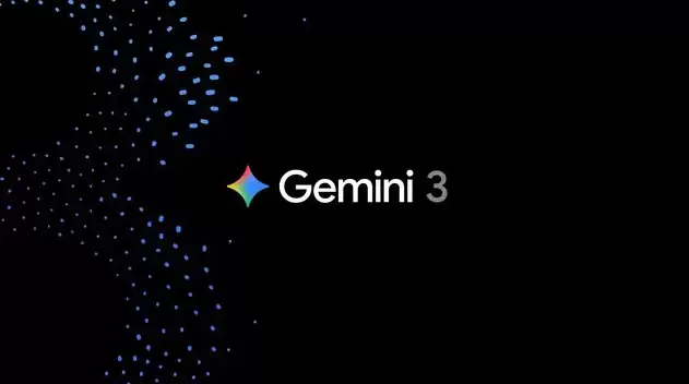 谷歌发布Gemini 3.0 Pro并推AI代理平台引行业关注