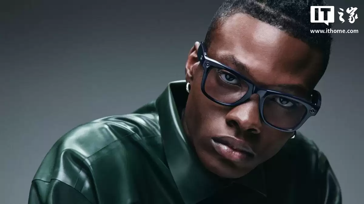 消息称三星内部正开发两款智能眼镜:外观类似 Meta 雷朋,配备变色镜片