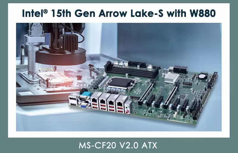 微星推出工业级 ATX 主板 MS-CF20 V2.0:板载四个 2.5G 网口,支持 Arrow Lake-S 处理器