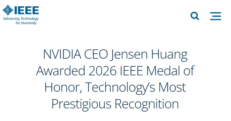 英伟达黄仁勋获颁 2026 年 IEEE“最高奖项”荣誉奖章,与互联网架构编织者并列