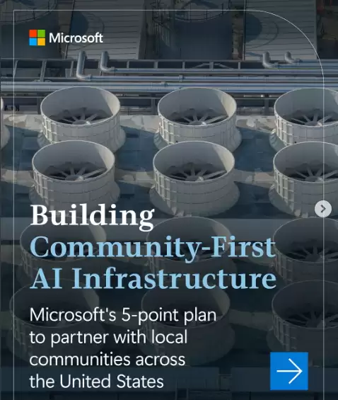 微软宣布启动新计划:全额承担 AI 数据中心用电成本,拒绝地方税收减免