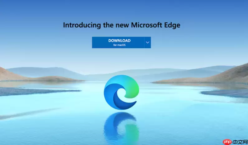 Edge浏览器是什么意思？Microsoft Edge名称与用途说明