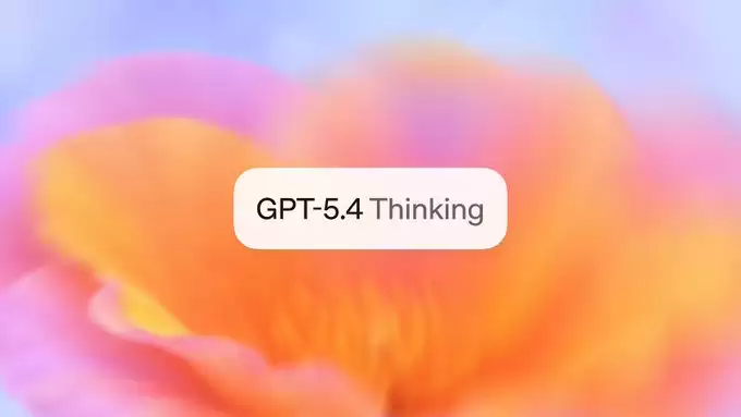 OpenAI 最强模型 GPT-5.4 正式登场:原生支持计算机操控,编码能力超前代,专业知识工作表现接近人类专家