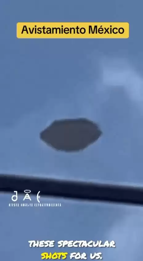 实拍画面流出!墨西哥市民撞见UFO:空中诡异晃动