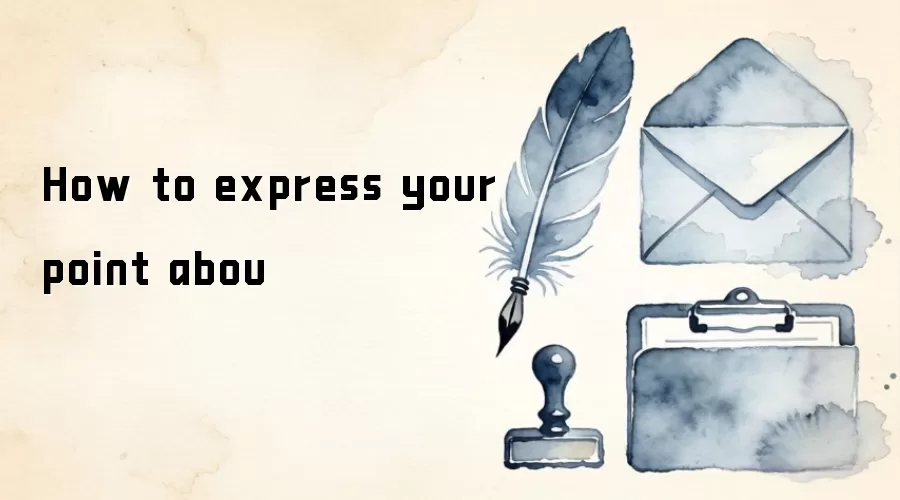 How to express your point abou