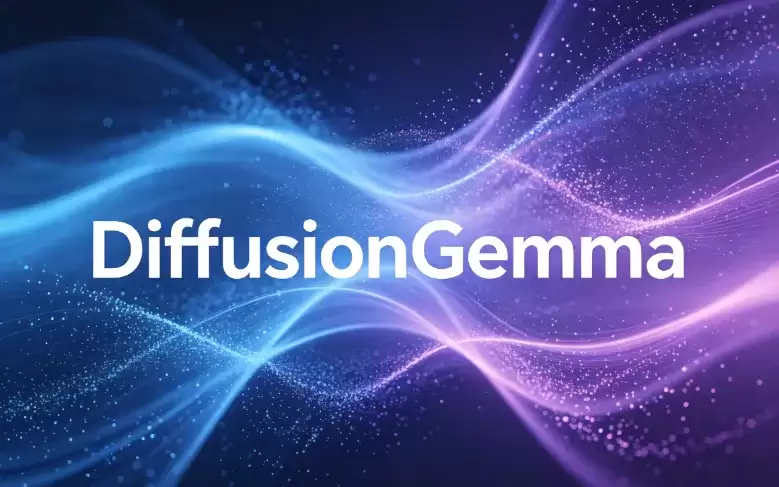 DiffusionGemma:谷歌推出的26B参数实验性文本扩散AI模型 DiffusionGemma:谷歌推出的26B参数实验性文本扩散AI模型