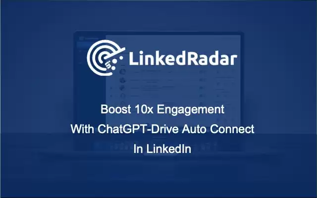 LinkedRadar - AI Connect For LinkedIn™ : 在LinkedIn上使用LinkedRadar的ChatGPT驱动的AI Connect工具，将连接请求的接受率提高10倍。