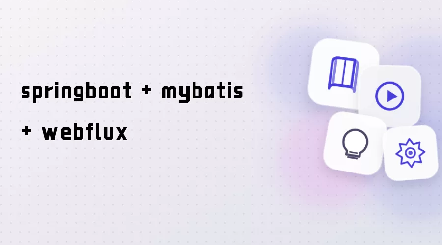 springboot + mybatis + webflux