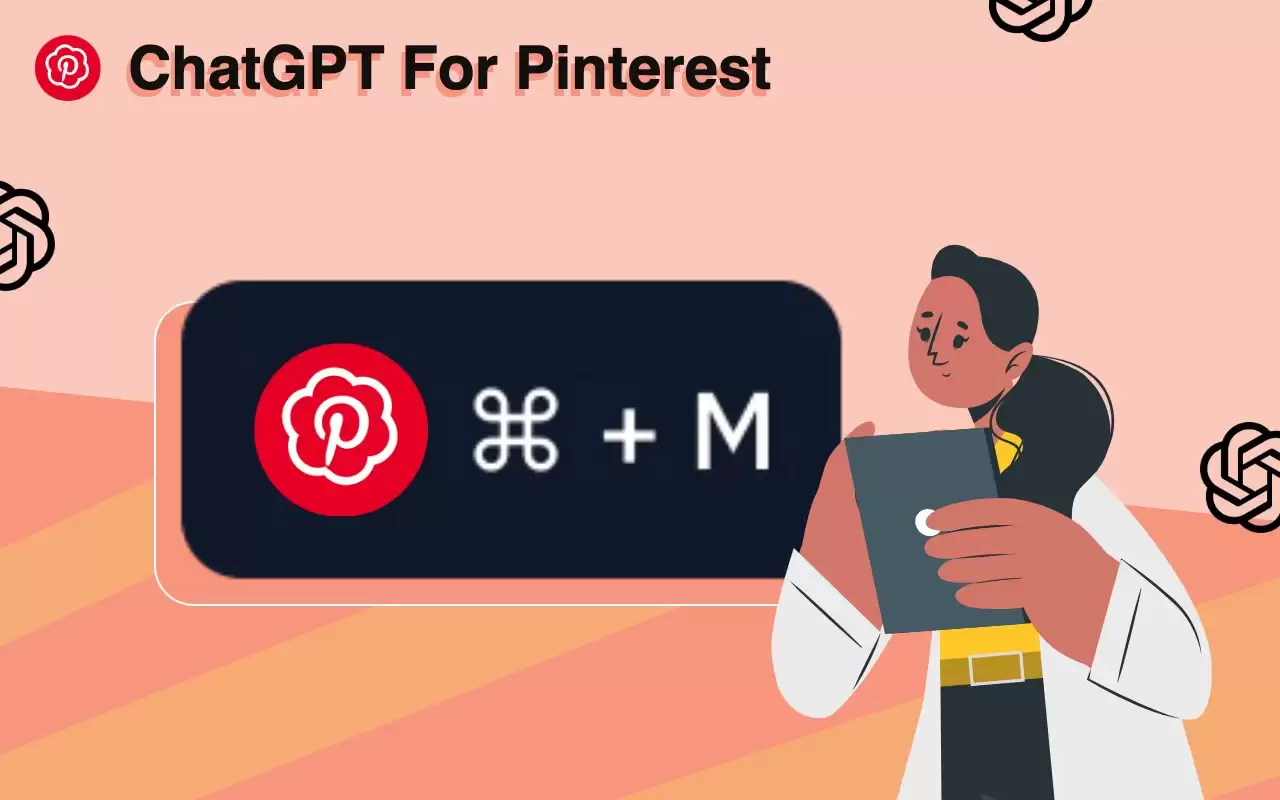 OpenAI Chat GPT For Pinterest™ : 给你在Pinterest™上营销推广带来AI魔力的OpenAI Chat GPT