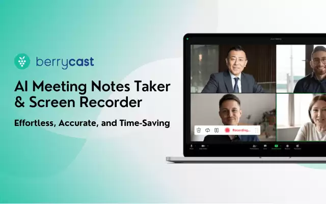 AI Meeting Notes Taker & Screen Recorder : Berrycast屏幕录制器为Zoom、Google Meet和MS Teams提供智能会议笔记记录和屏幕录制