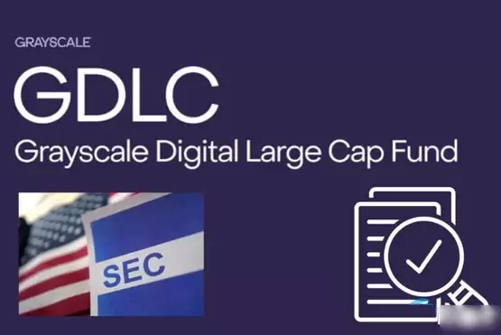 灰度GDLC转ETF申请已刊登联邦公报,正式进入SEC审查流程