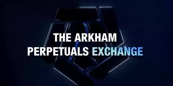 Arkham推出衍生品交易所!前期积分可空投ARK 代币暴涨17%